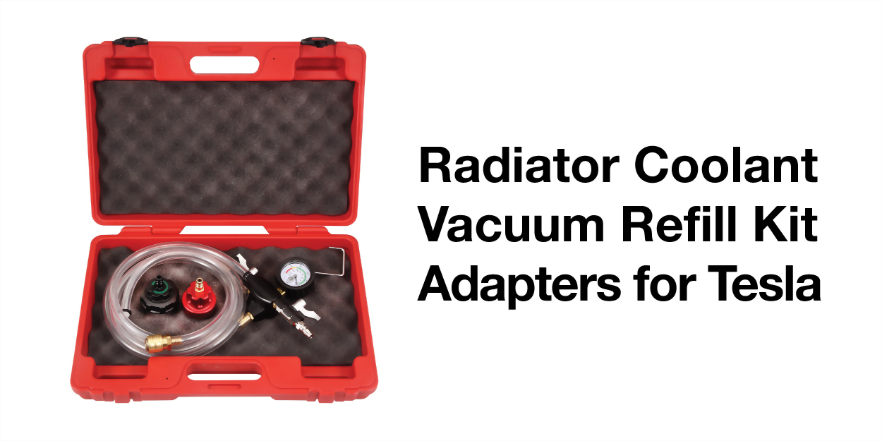 Radiator Vacuum Coolant Refill Kit For Tesla