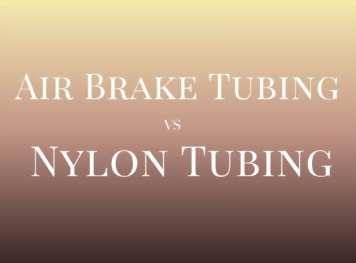 What Is the Difference Between Air Brake Tubing and Nylon Tubing?