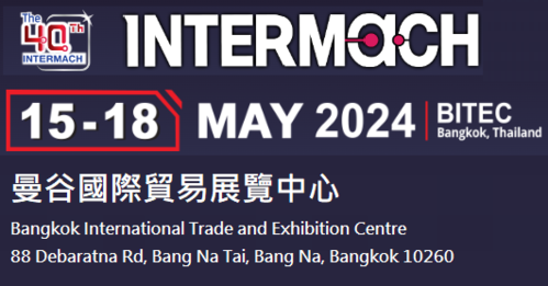 2024/05/15~05/18 INTERMACH 2024Thailand International Industry Exhibition