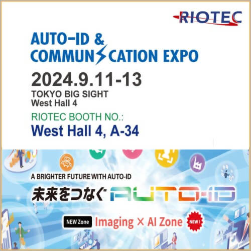 2024 JAPAN AUTO-ID RIOTEC Booth No. West Hall 4, A-34