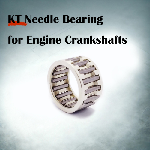 KT Needle Bearing for Engine Crankshafts