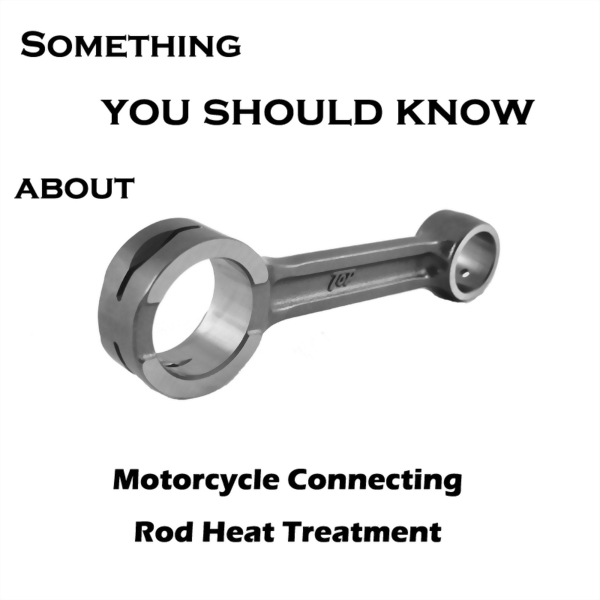 Motorcycle Connecting Rod Heat Treatment