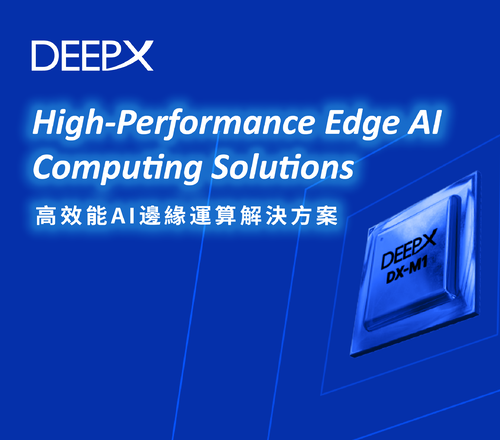DEEPX High-Performance Edge AI Computing Solutions 高效能AI邊緣運算解決方案 DEEPX High-Performance Edge AI Computing Solutions 高效能AI邊緣運算解決方案