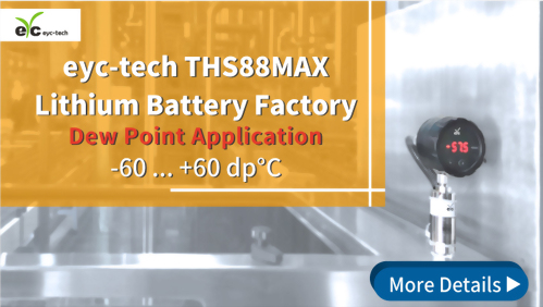 eyc-tech Dew Point Meter in Lithium Battery Factory eyc-tech Dew Point Meter in Lithium Battery Factory