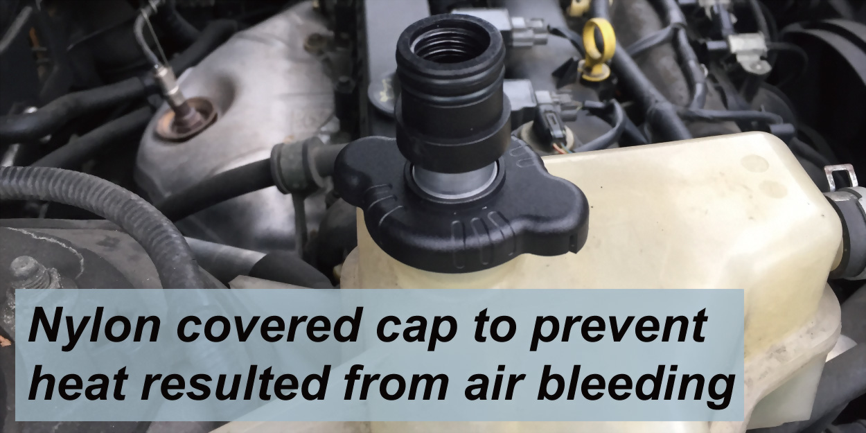 nylon covered cap to prevent heat from coolant