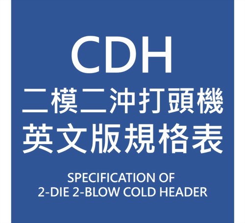 CDH SPECICATION OF 2-DIE 2-BLOW COLD HEADER