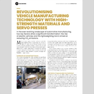 Asia Pacific Metalworking Equipment News - REVOLUTIONISING VEHICLE MANUFACTURING TECHNOLOGY WITH HIGHSTRENGTH MATERIALS AND SERVO PRESSES Asia Pacific Metalworking Equipment News - REVOLUTIONISING VEHICLE MANUFACTURING TECHNOLOGY WITH HIGHSTRENGTH MATERIALS AND SERVO PRESSES